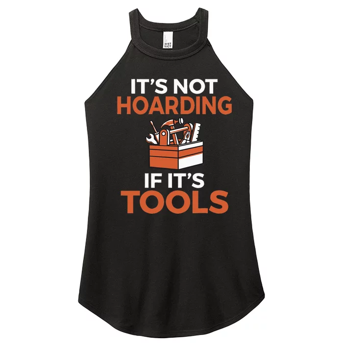 Its not hoarding if its Tools Handyman Woodwork Craftsman Women’s Perfect Tri Rocker Tank