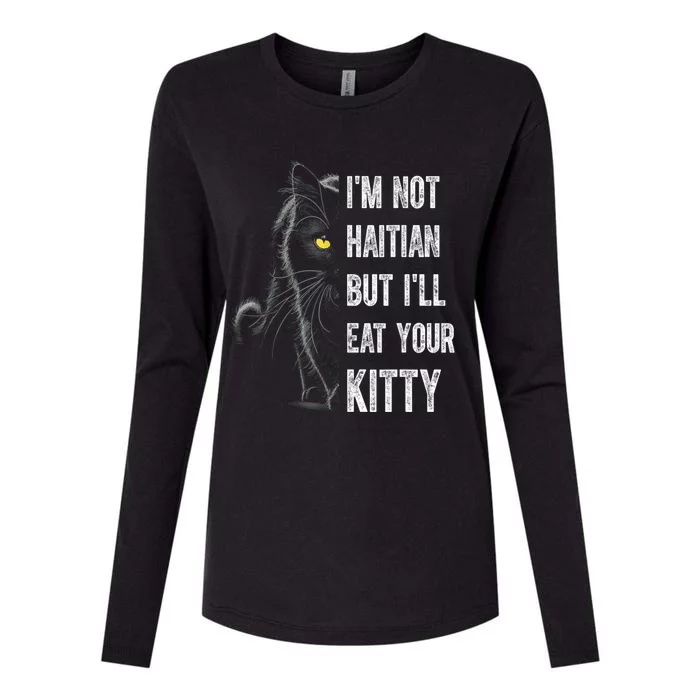 IM Not Haitian But ILl Eat Your Kitty Womens Cotton Relaxed Long Sleeve T-Shirt