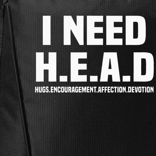 I Need H.E.A.D Hugs. Encouragement. Affection. Devotion City Backpack