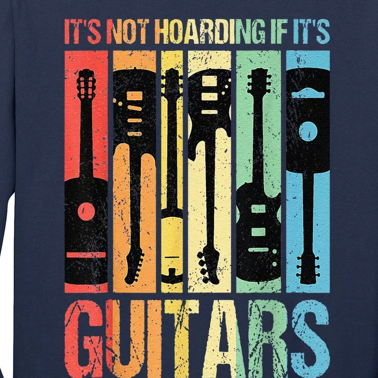 Its Not Hoarding If Its Guitars Guitar Long Sleeve Shirt