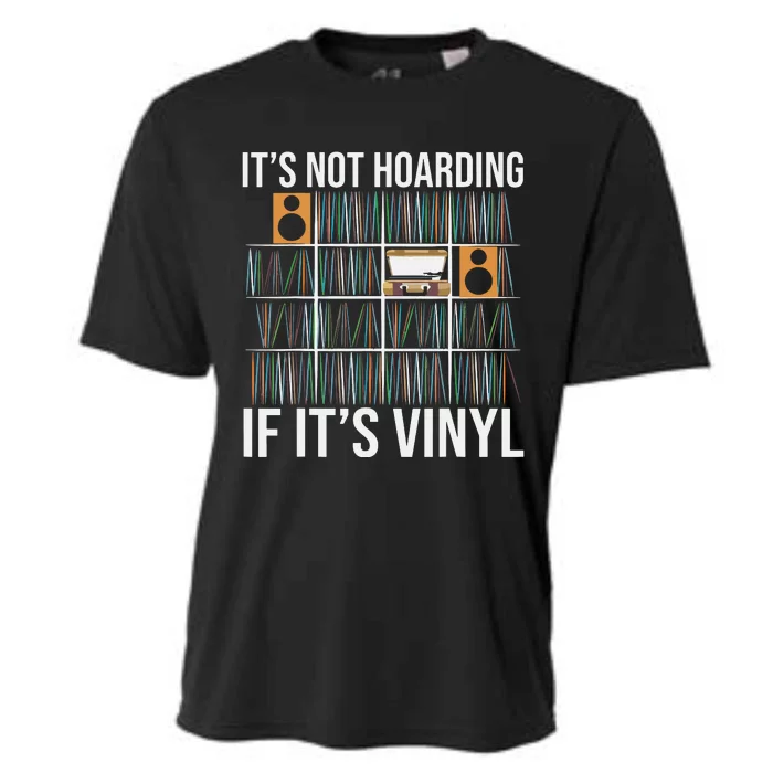 Its Not Hoarding If Its Vinyl Funny Vinyl Records Lover Cooling Performance Crew T-Shirt