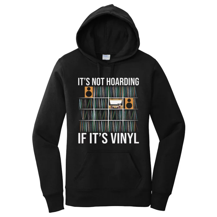 Its Not Hoarding If Its Vinyl Funny Vinyl Records Lover Women's Pullover Hoodie