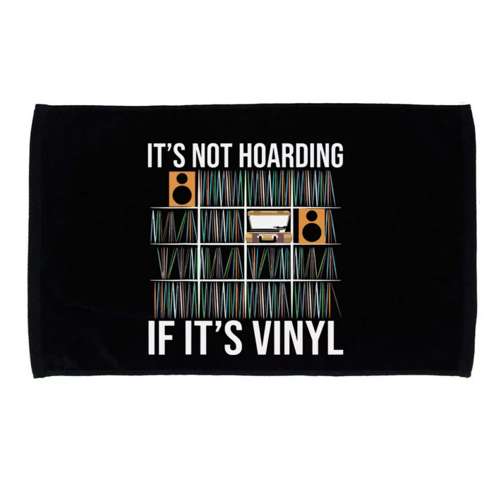 Its Not Hoarding If Its Vinyl Funny Vinyl Records Lover Microfiber Hand Towel