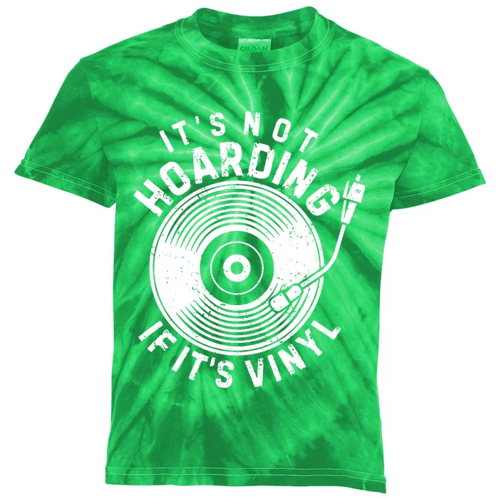 Its Not Hoarding If Its Vinyl Record Lover Collector Kids Tie-Dye T-Shirt