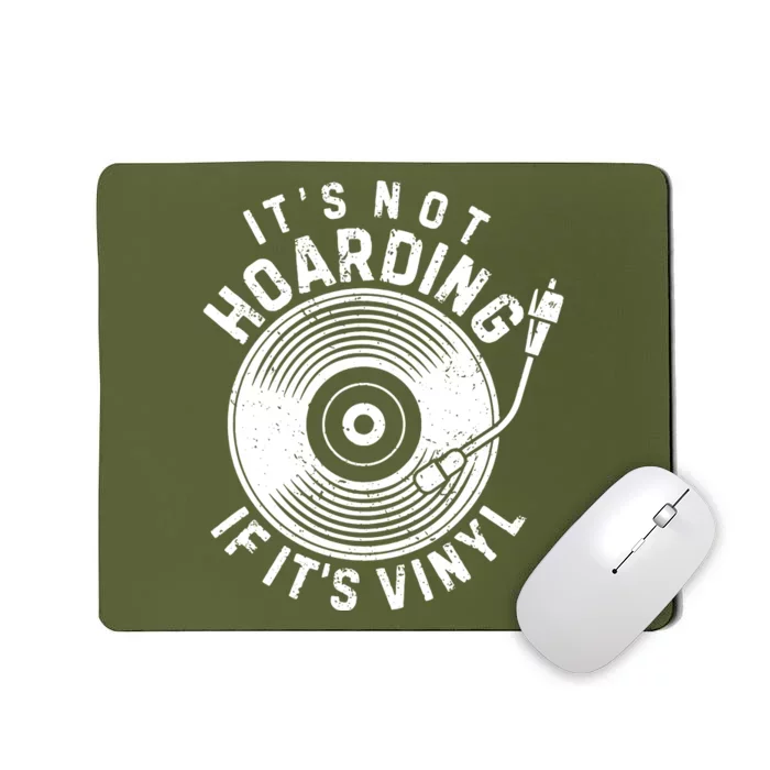 Its Not Hoarding If Its Vinyl Record Lover Collector Mousepad