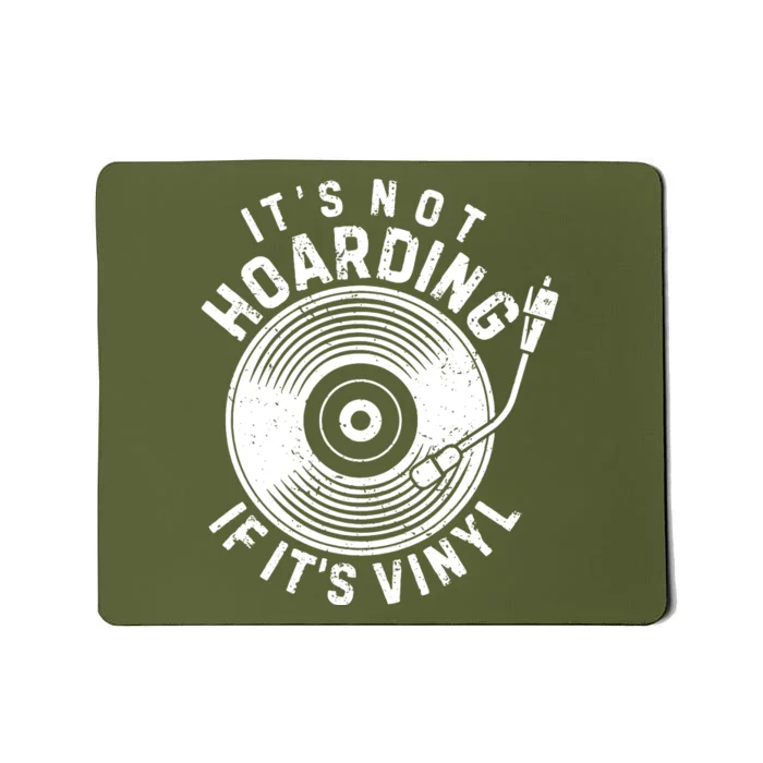 Its Not Hoarding If Its Vinyl Record Lover Collector Mousepad