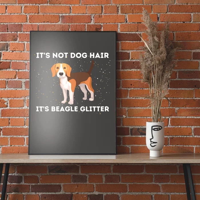 Its Not Hair Its Beagle Dog Lover Pet Owner Poster