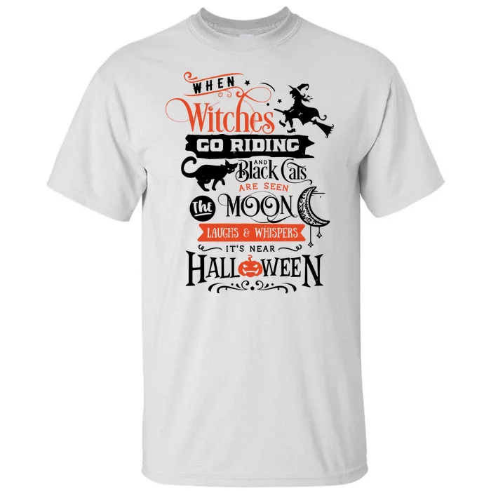 Its Near Halloween Witches Go Riding Festive Tall T-Shirt