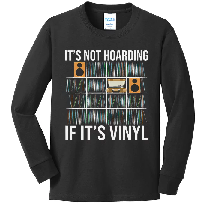 Its Not Hoarding If Its Vinyl Funny Vinyl Records Lover Kids Long Sleeve Shirt