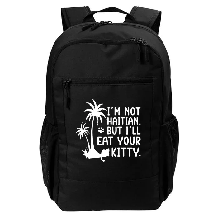 IM Not Haitian But ILl Eat Your Kitty Cat Lover Coconut Daily Commute Backpack