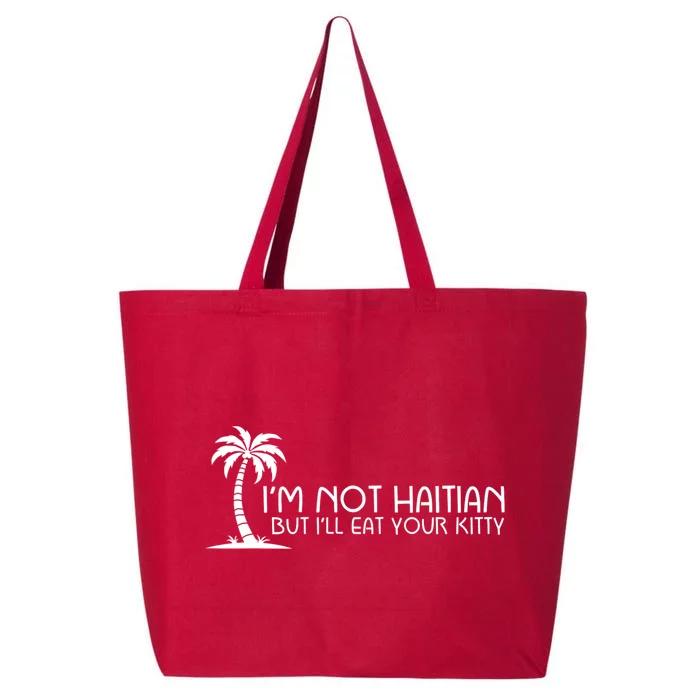 IM Not Haitian But ILl Eat Your Kitty Coconut Tree 25L Jumbo Tote