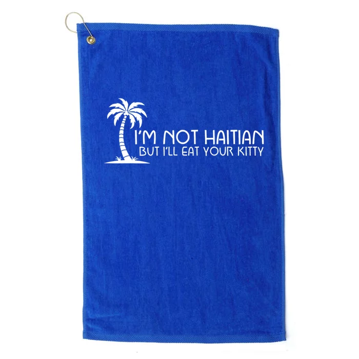 IM Not Haitian But ILl Eat Your Kitty Coconut Tree Platinum Collection Golf Towel