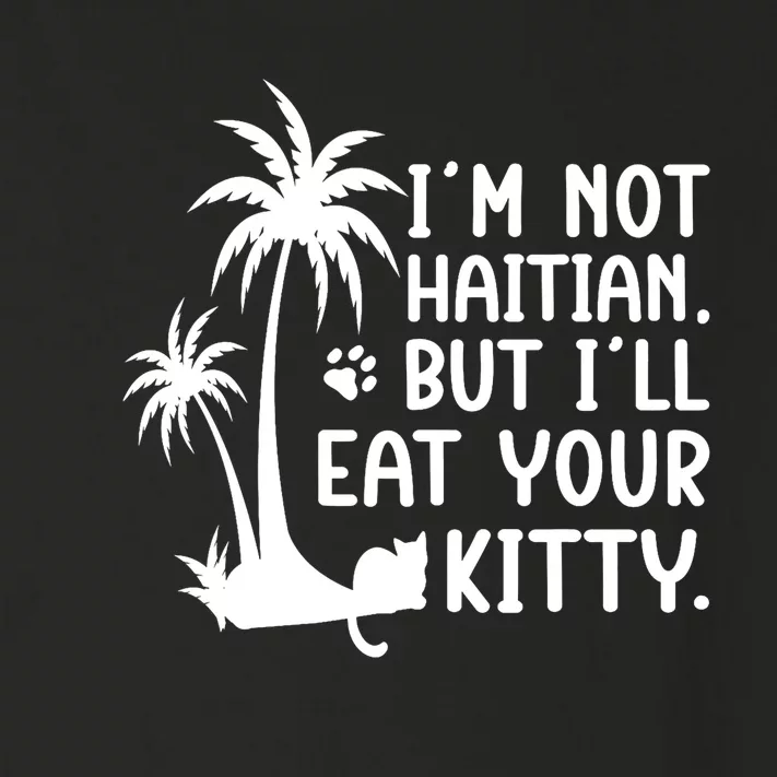 IM Not Haitian But ILl Eat Your Kitty Cat Lover Coconut Toddler Long Sleeve Shirt