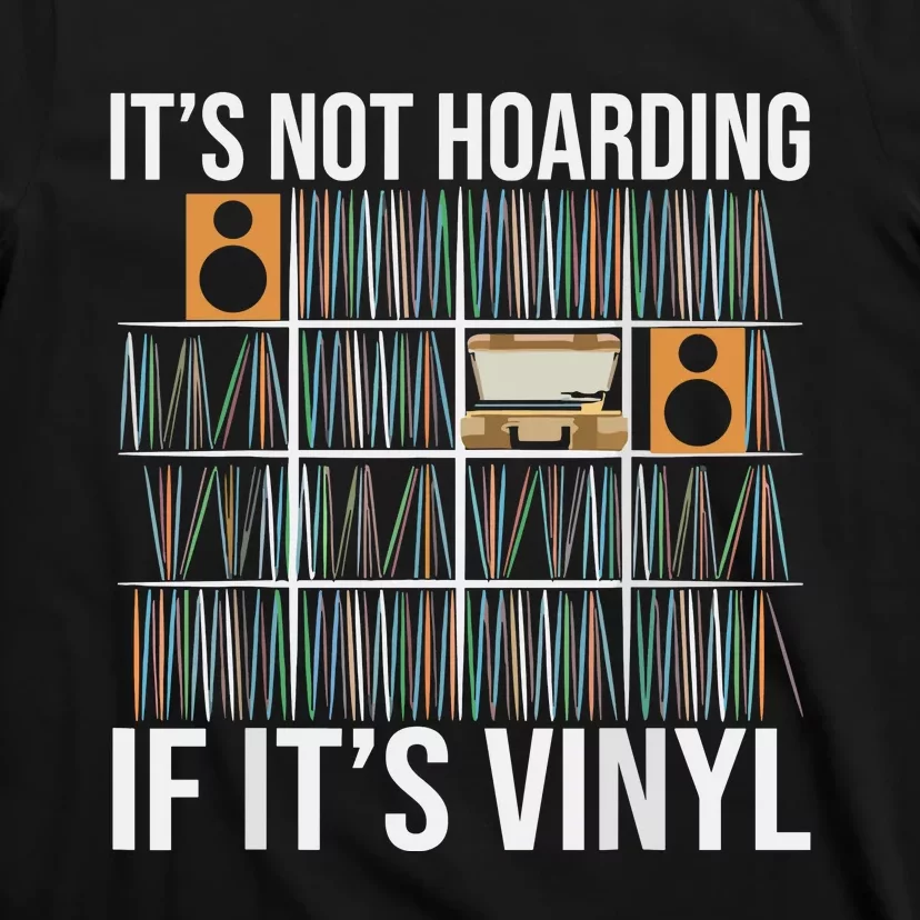 Its Not Hoarding If Its Vinyl T-Shirt