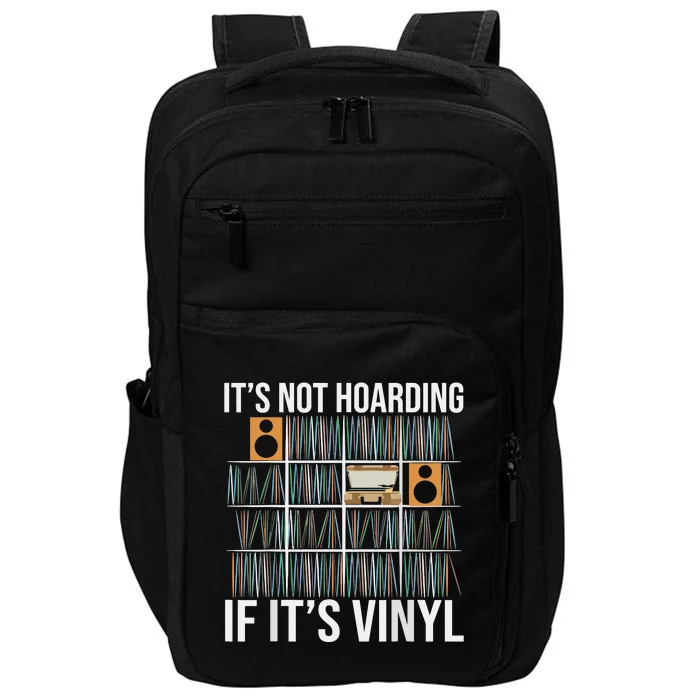 Its Not Hoarding If Its Vinyl Impact Tech Backpack