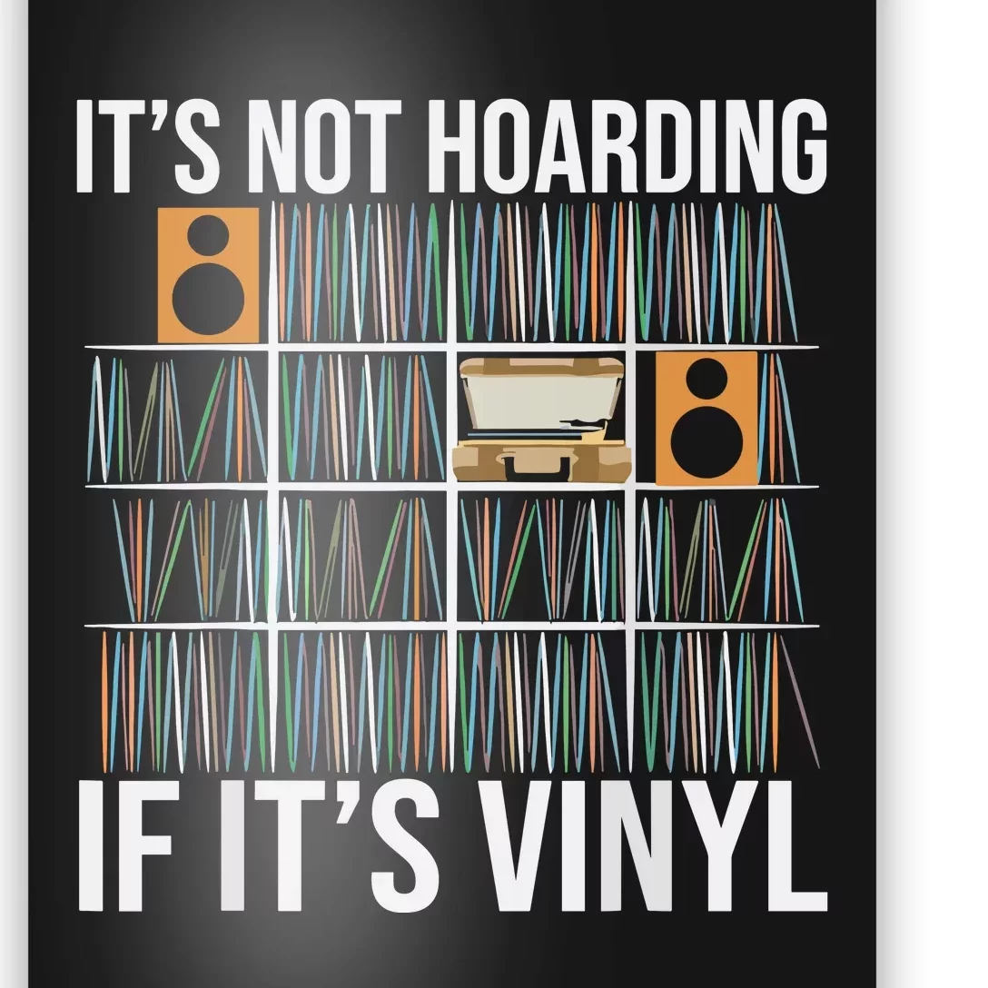 Its Not Hoarding If Its Vinyl Poster