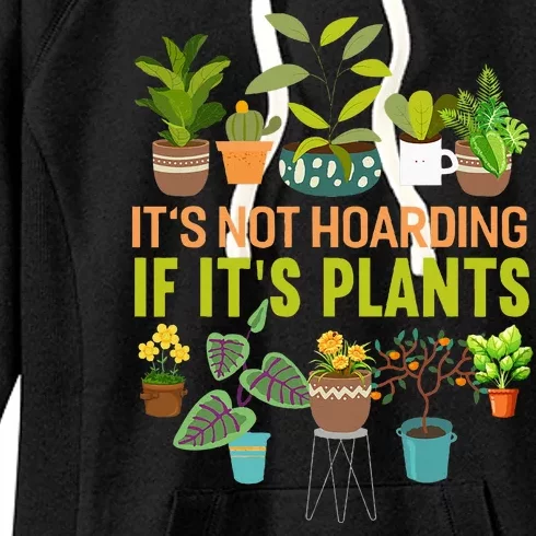 Its Not Hoarding If Its Plants Funny Garden Gardening Plant Women's Fleece Hoodie