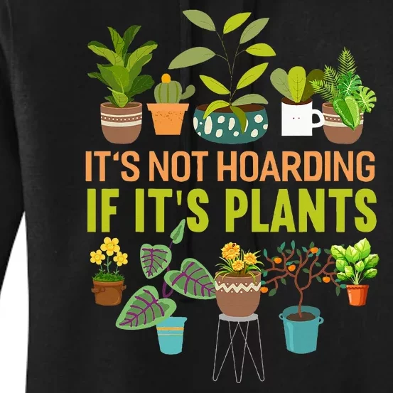 Its Not Hoarding If Its Plants Funny Garden Gardening Plant Women's Pullover Hoodie