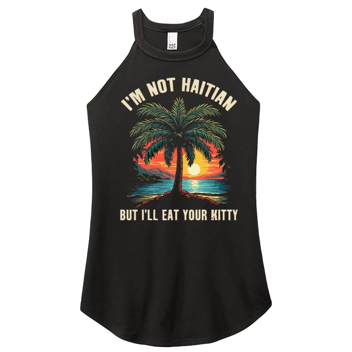 IM Not Haitian But ILl Eat Your Kitty Coconut Tree Gift Women’s Perfect Tri Rocker Tank