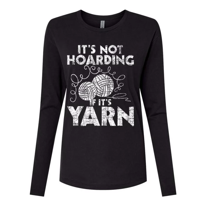 Its Not Hoarding If Its Yarn Knitting Knitter Crocheting Womens Cotton Relaxed Long Sleeve T-Shirt