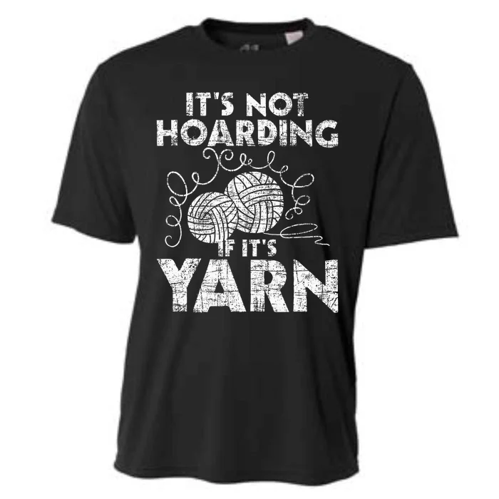 Its Not Hoarding If Its Yarn Knitting Knitter Crocheting Cooling Performance Crew T-Shirt