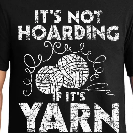 Its Not Hoarding If Its Yarn Knitting Knitter Crocheting Pajama Set