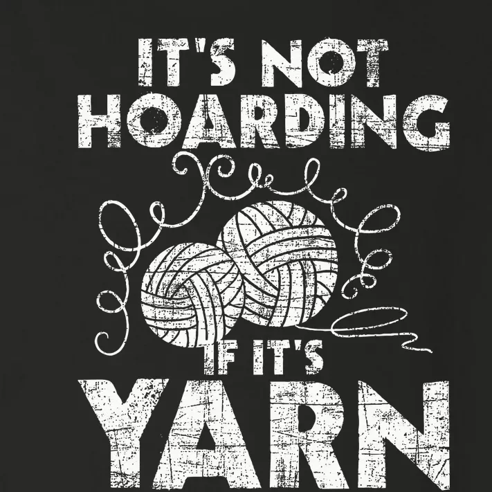 Its Not Hoarding If Its Yarn Knitting Knitter Crocheting Toddler Long Sleeve Shirt