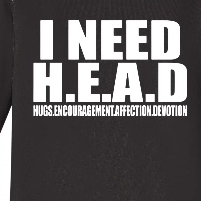 I Need Head Oddly Specific Baby Long Sleeve Bodysuit