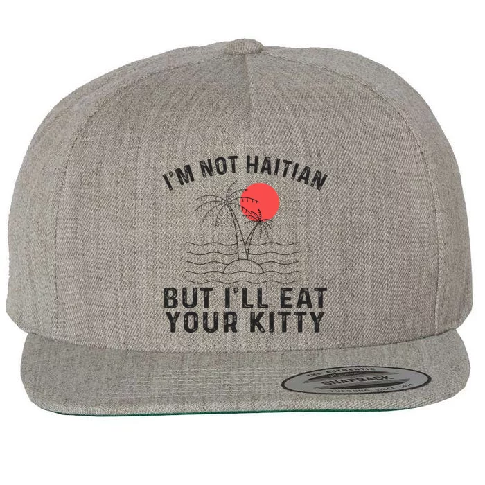 IM Not Haitian But ILl Eat Your Kitty Coconut Tree Wool Snapback Cap