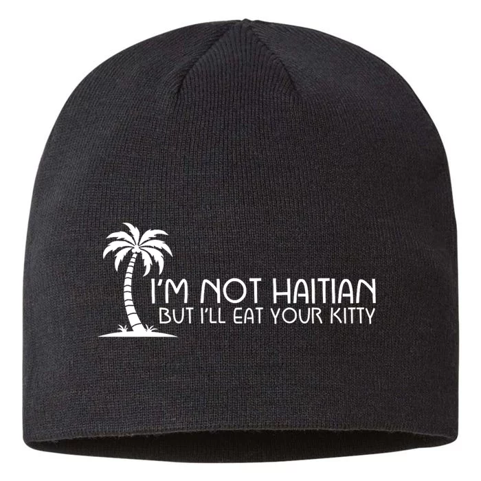 Im Not Haitian But Ill Eat Your Kitty Coconut Tree 8 1/2in Sustainable Knit Beanie