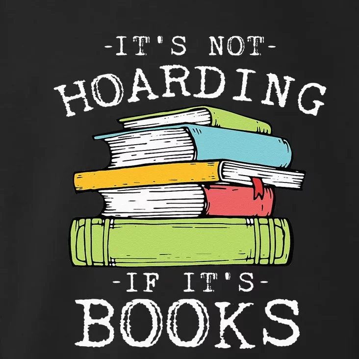 It's Not Hoarding If It's Books Bookaholic Toddler Hoodie