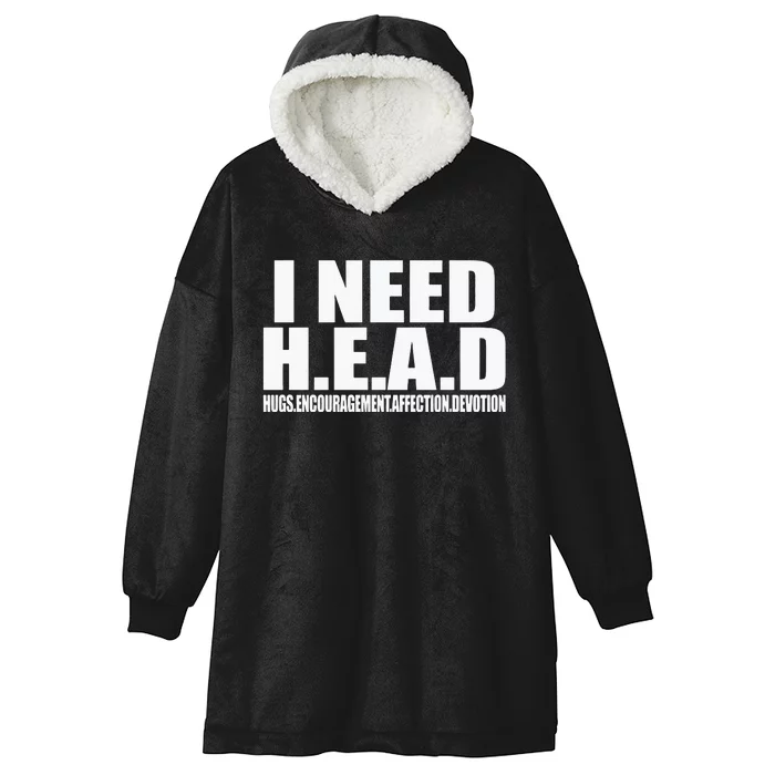 I Need Head Oddly Specific Sarcastic Hooded Wearable Blanket