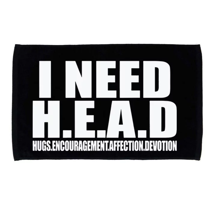 I Need Head Oddly Specific Sarcastic Microfiber Hand Towel