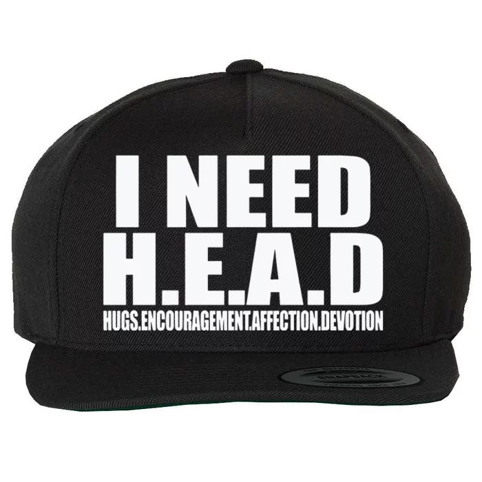 I Need Head Oddly Specific Sarcastic Wool Snapback Cap