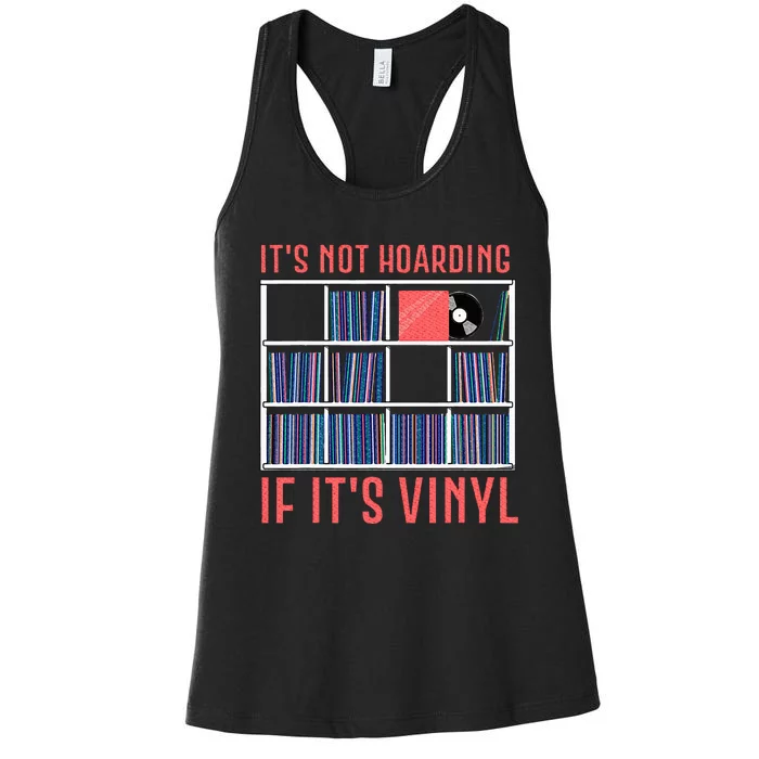 ItS Not Hoarding If ItS Vinyl Vinyl Records Lover Women's Racerback Tank