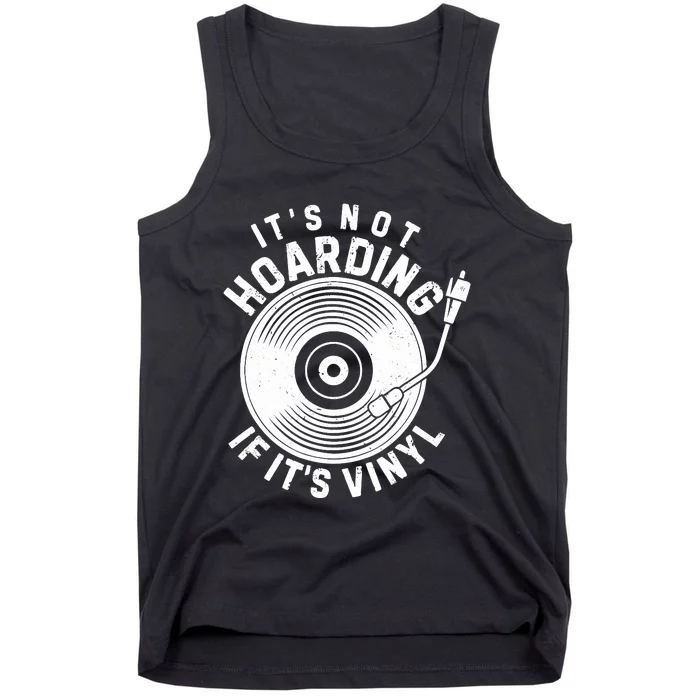 ItS Not Hoarding If ItS Vinyl Record Lover Collector Tank Top