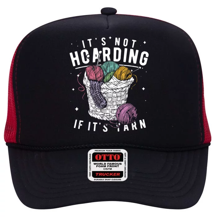 Its Not Hoarding If Its Yarn Crocheter Gift Knitters High Crown Mesh Trucker Hat