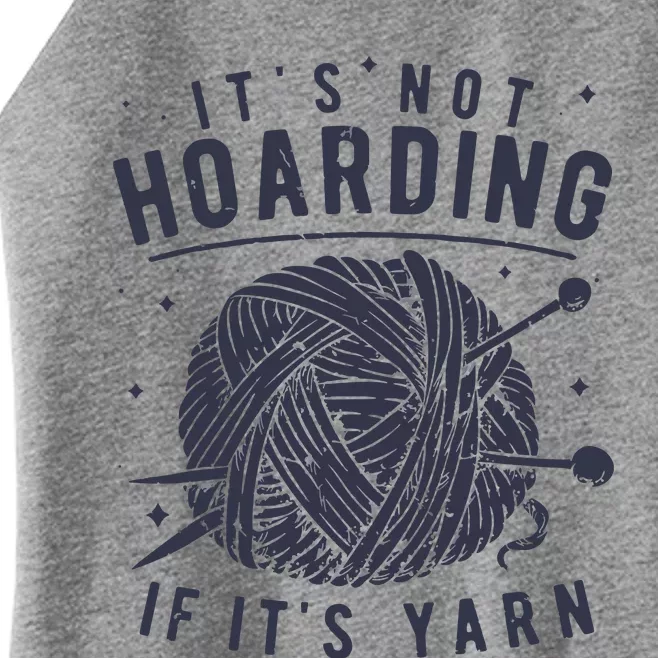 Its Not Hoarding If Its Yarn Knitting Lover Knitters Women’s Perfect Tri Rocker Tank