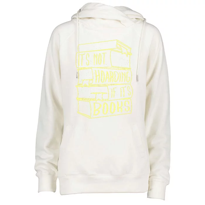 ItS Not Hoarding If Its Books Hoarder Womens Funnel Neck Pullover Hood