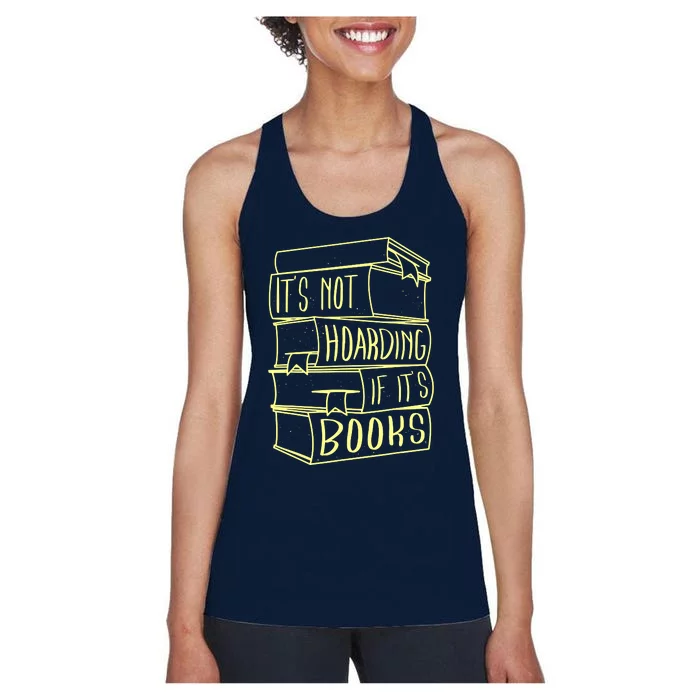 ItS Not Hoarding If Its Books Hoarder Women's Racerback Tank