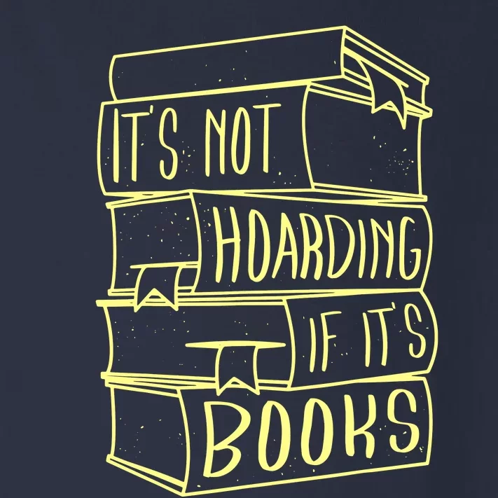 ItS Not Hoarding If Its Books Hoarder Toddler Long Sleeve Shirt