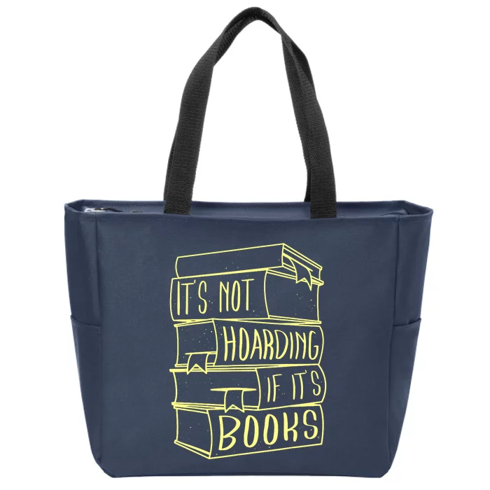 ItS Not Hoarding If Its Books Hoarder Zip Tote Bag