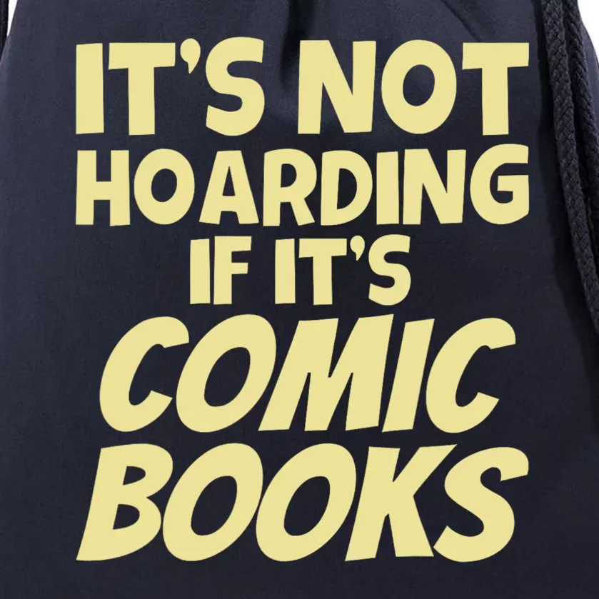 ItS Not Hoarding If ItS Comic Books Drawstring Bag