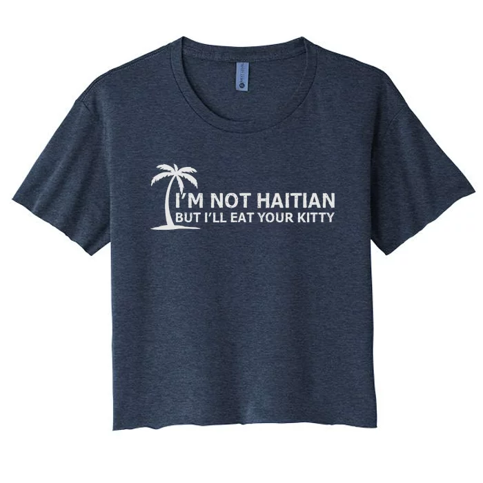 IM Not Haitian But ILl Eat Your Kitty Coconut Tree Women's Crop Top Tee