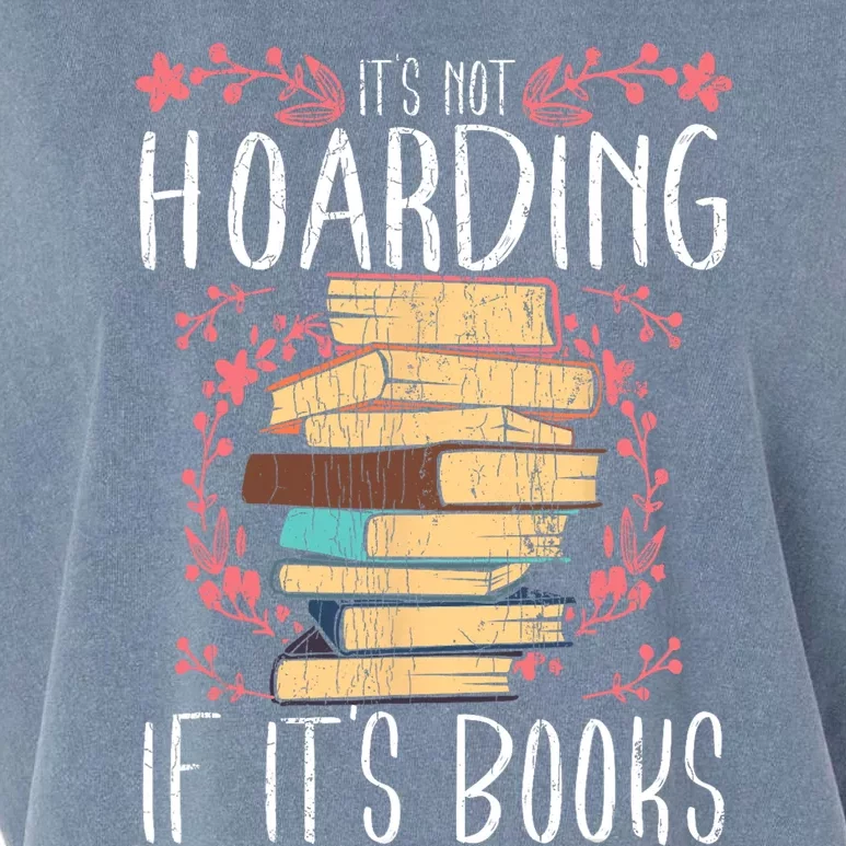 Its Not Hoarding If Its Books Hoarder Bookish Book Lovers Garment-Dyed Women's Muscle Tee