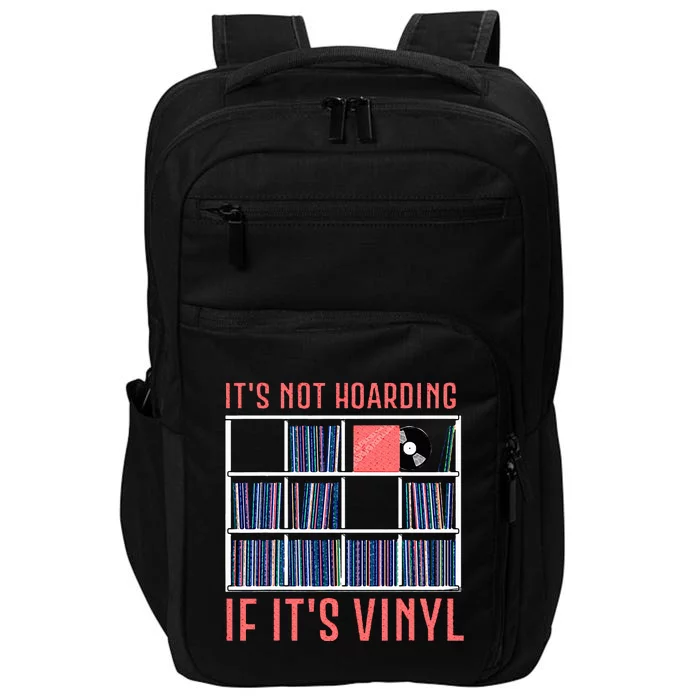 ItS Not Hoarding If ItS Vinyl Vinyl Records Lover Impact Tech Backpack