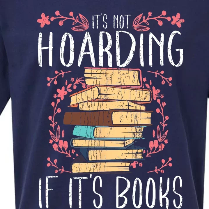 Its Not Hoarding If Its Books Hoarder Bookish Book Lovers Sueded Cloud Jersey T-Shirt