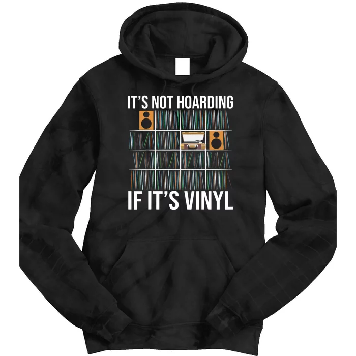 Its Not Hoarding If Its Vinyl Records Lover Funny Tie Dye Hoodie