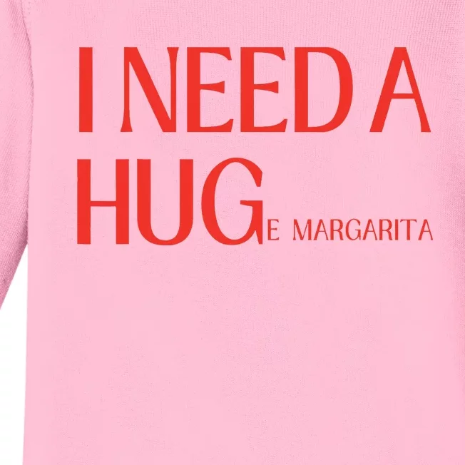 I Need Huge Margarita Baby Long Sleeve Bodysuit