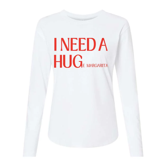 I Need Huge Margarita Womens Cotton Relaxed Long Sleeve T-Shirt